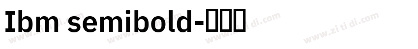 Ibm semibold字体转换 Ibm semibold字体转换